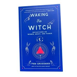 Waking the Witch by Pam Grossman // Paperback Book